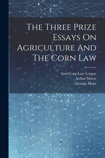 Couverture_The Three Prize Essays On Agriculture And The Corn Law