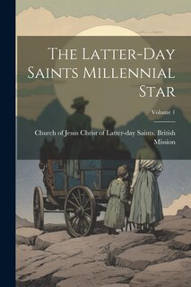 Front cover_The Latter-day Saints Millennial Star; Volume 1