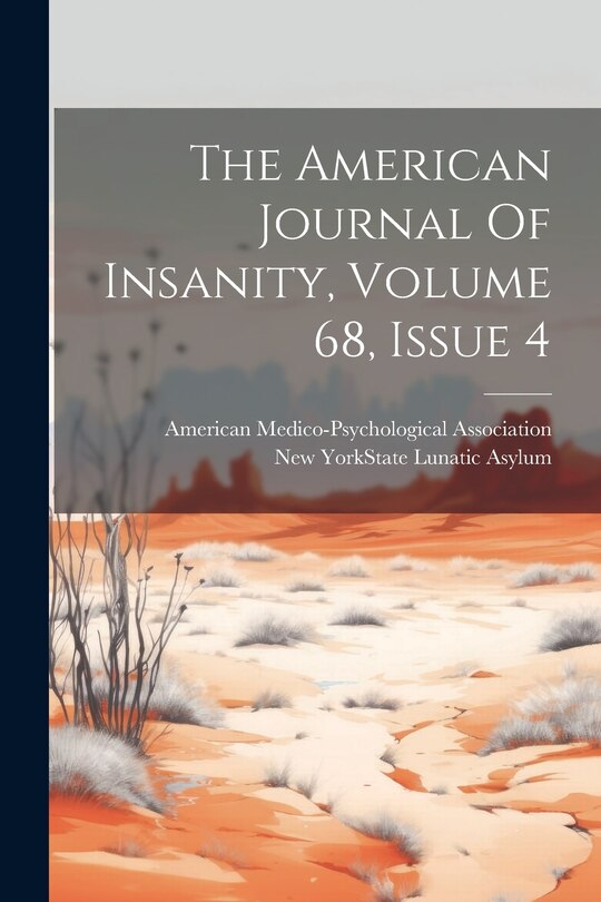 Couverture_The American Journal Of Insanity, Volume 68, Issue 4