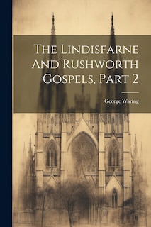 Front cover_The Lindisfarne And Rushworth Gospels, Part 2