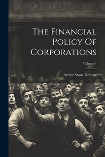 Front cover_The Financial Policy Of Corporations; Volume 4