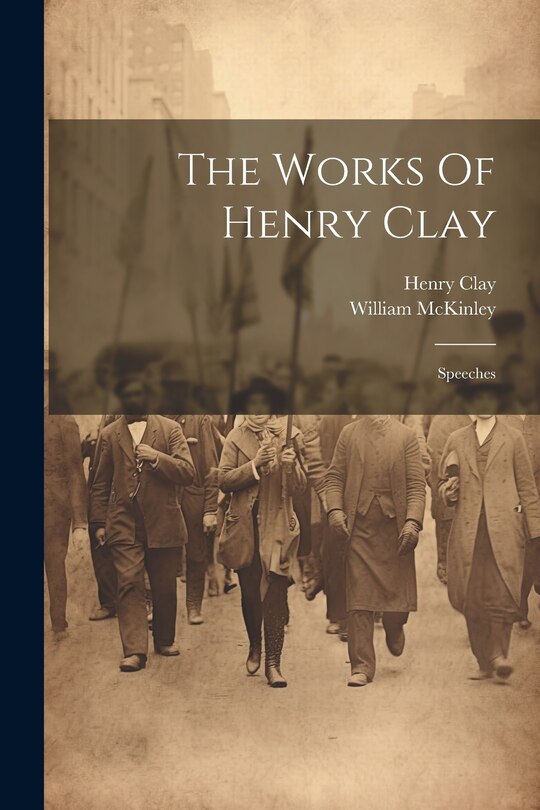 Couverture_The Works Of Henry Clay