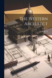Front cover_The Western Architect; Volume 19