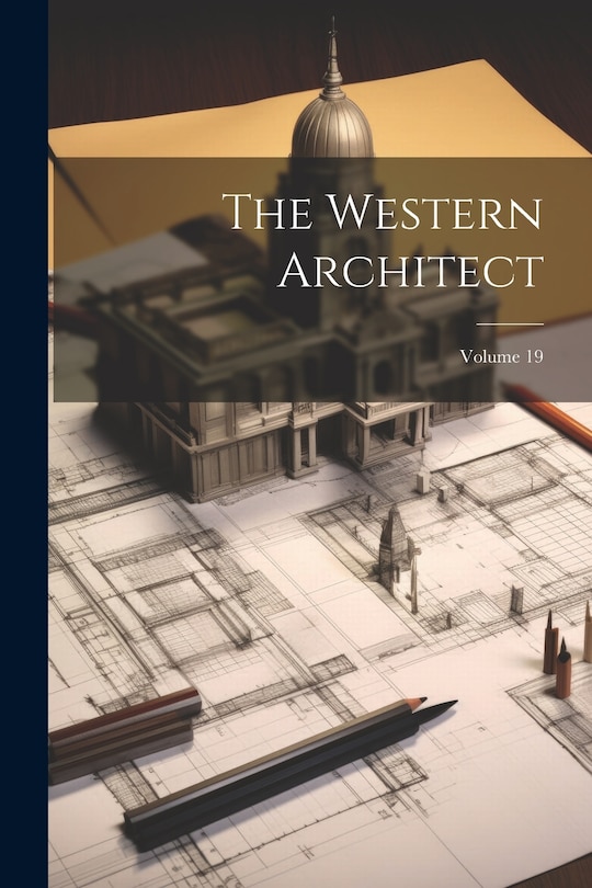 Front cover_The Western Architect; Volume 19