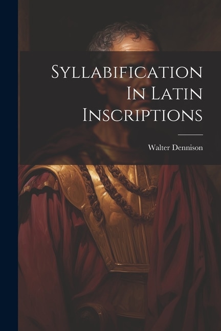 Syllabification In Latin Inscriptions