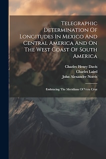 Front cover_Telegraphic Determination Of Longitudes In Mexico And Central America And On The West Coast Of South America
