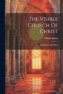 Couverture_The Visible Church Of Christ