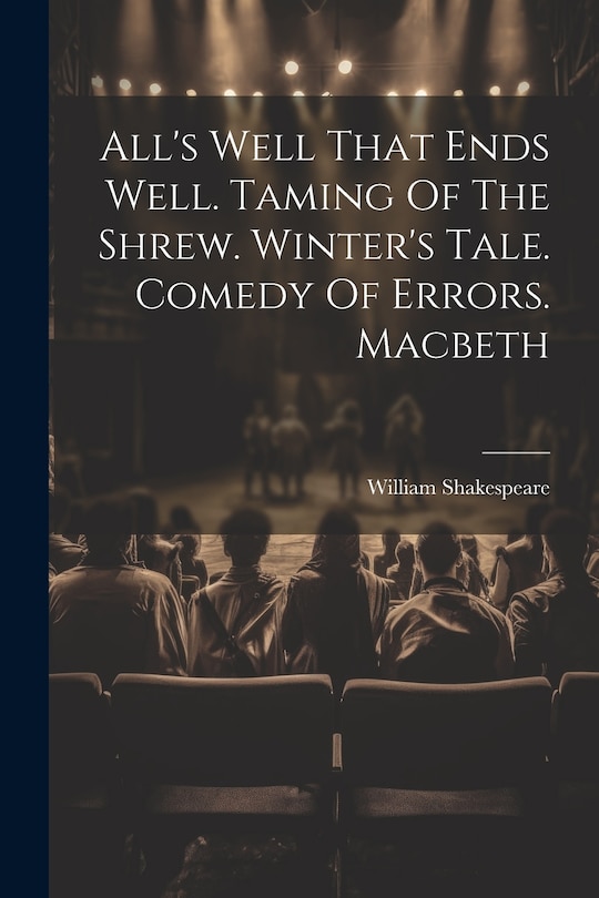 Couverture_All's Well That Ends Well. Taming Of The Shrew. Winter's Tale. Comedy Of Errors. Macbeth