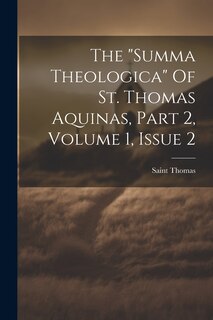 Couverture_The summa Theologica Of St. Thomas Aquinas, Part 2, Volume 1, Issue 2