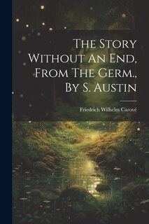 Couverture_The Story Without An End, From The Germ., By S. Austin