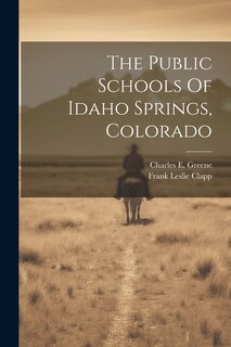 Front cover_The Public Schools Of Idaho Springs, Colorado