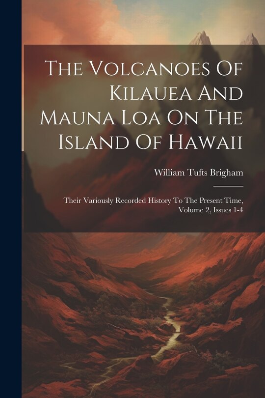 Front cover_The Volcanoes Of Kilauea And Mauna Loa On The Island Of Hawaii