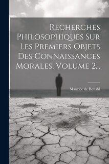 Front cover_Recherches Philosophiques Sur Les Premiers Objets Des Connaissances Morales, Volume 2...