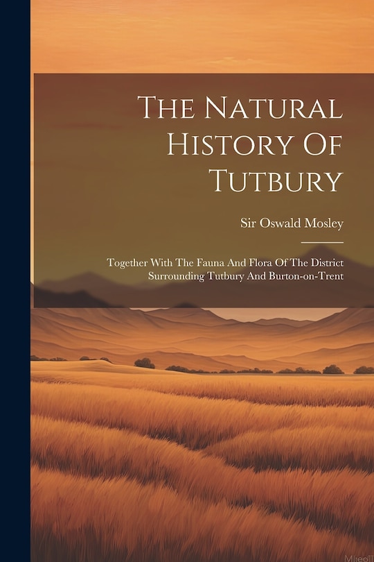 Front cover_The Natural History Of Tutbury