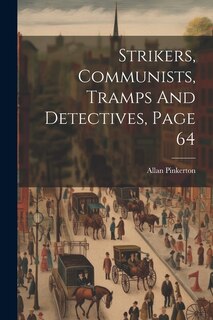 Strikers, Communists, Tramps And Detectives, Page 64