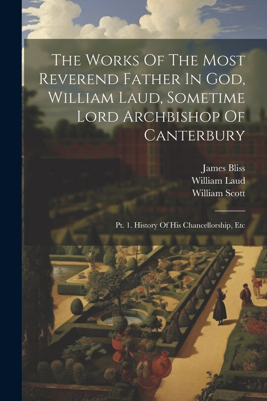 Front cover_The Works Of The Most Reverend Father In God, William Laud, Sometime Lord Archbishop Of Canterbury