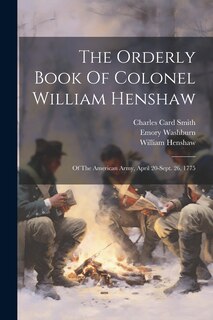 Front cover_The Orderly Book Of Colonel William Henshaw
