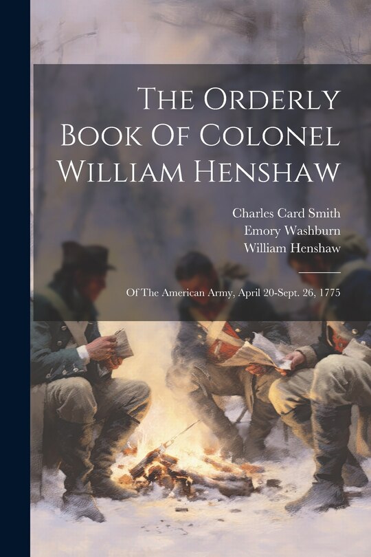 Front cover_The Orderly Book Of Colonel William Henshaw