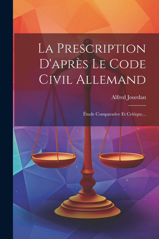 Couverture_La Prescription D'après Le Code Civil Allemand