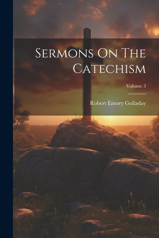Front cover_Sermons On The Catechism; Volume 3