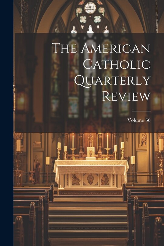 Front cover_The American Catholic Quarterly Review; Volume 36