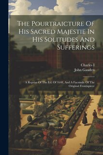 Front cover_The Pourtraicture Of His Sacred Majestie In His Solitudes And Sufferings