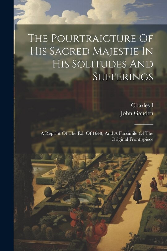 Front cover_The Pourtraicture Of His Sacred Majestie In His Solitudes And Sufferings