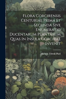 Front cover_Flora Corcirensis Centuriae Prima Et Secunda Sive Enumeratio Ducentarum Plantarum Quas In Insula Corcirae Invenit