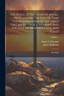 Couverture_The Voice Of The Seventh Angel, Proclaiming The End Of Time! The Resurrection Of The Dead! The Day Of Final Judgment! And The Rule Of Righteousness And Peace!
