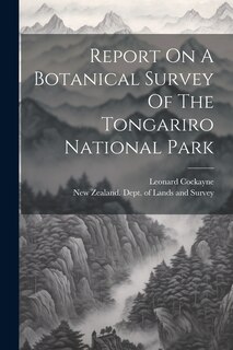 Front cover_Report On A Botanical Survey Of The Tongariro National Park