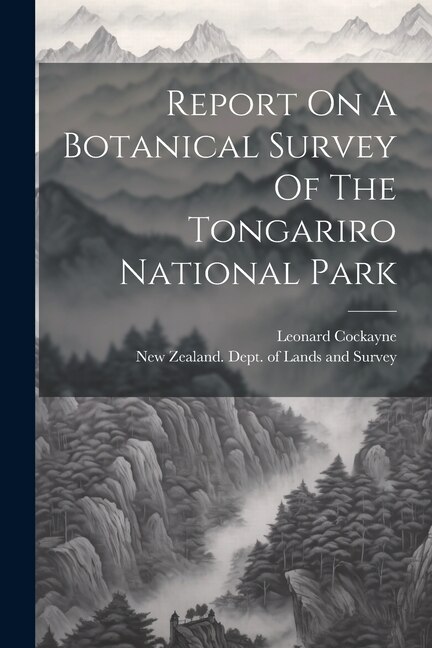 Front cover_Report On A Botanical Survey Of The Tongariro National Park