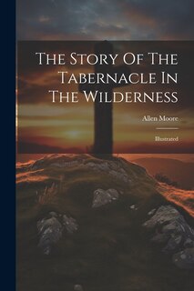 Couverture_The Story Of The Tabernacle In The Wilderness