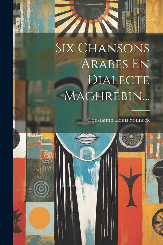 Front cover_Six Chansons Arabes En Dialecte Maghrébin...