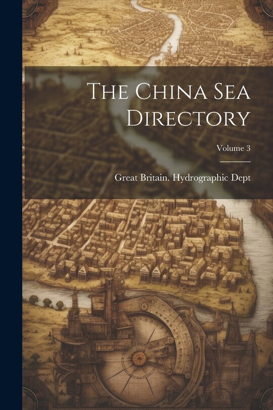 Front cover_The China Sea Directory; Volume 3
