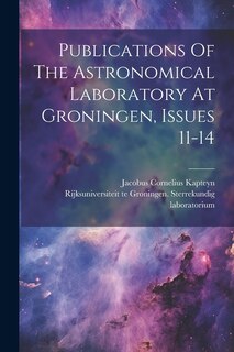 Couverture_Publications Of The Astronomical Laboratory At Groningen, Issues 11-14