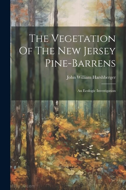 Front cover_The Vegetation Of The New Jersey Pine-barrens