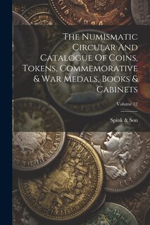 Front cover_The Numismatic Circular And Catalogue Of Coins, Tokens, Commemorative & War Medals, Books & Cabinets; Volume 12