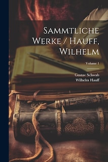Couverture_Sammtliche Werke / Hauff, Wilhelm; Volume 1