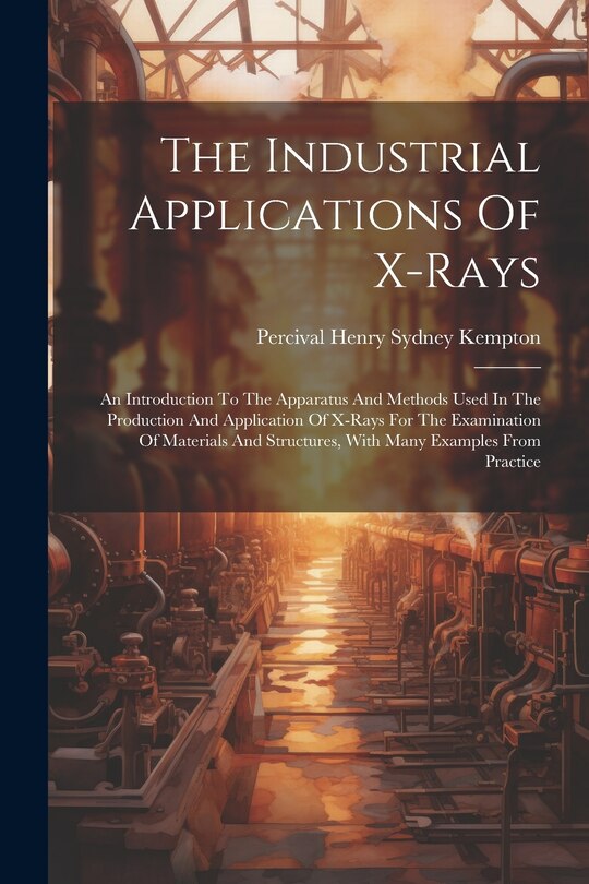 Front cover_The Industrial Applications Of X-rays