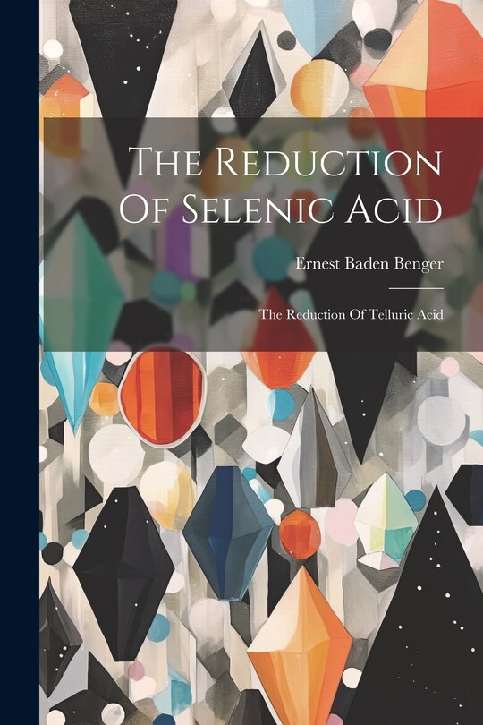 Front cover_The Reduction Of Selenic Acid
