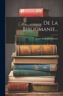 Front cover_De La Bibliomanie...