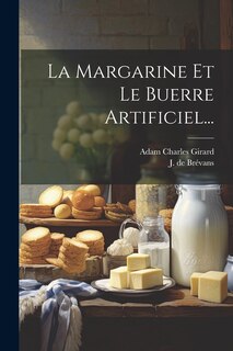 Couverture_La Margarine Et Le Buerre Artificiel...