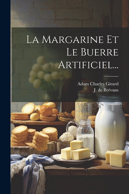 Couverture_La Margarine Et Le Buerre Artificiel...