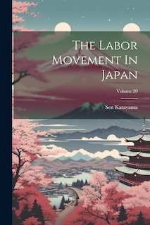 Front cover_The Labor Movement In Japan; Volume 20