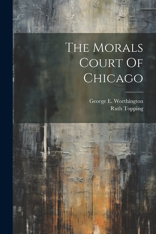 Front cover_The Morals Court Of Chicago