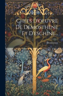 Front cover_Chefs D'oeuvre De Demosthène Et D'eschine...