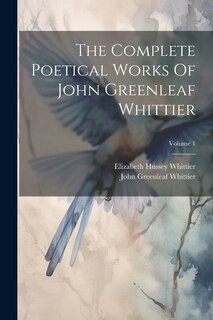 Front cover_The Complete Poetical Works Of John Greenleaf Whittier; Volume 1