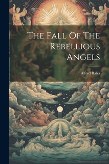 Couverture_The Fall Of The Rebellious Angels