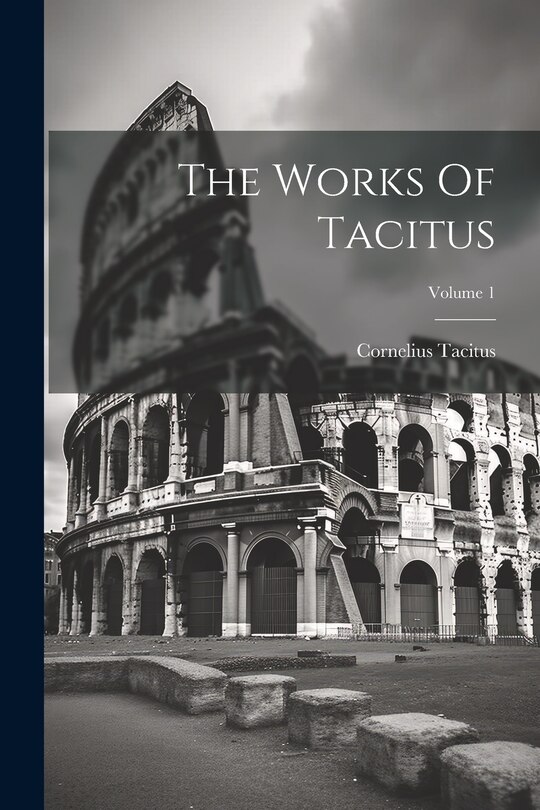 Couverture_The Works Of Tacitus; Volume 1