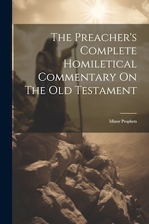 Front cover_The Preacher's Complete Homiletical Commentary On The Old Testament